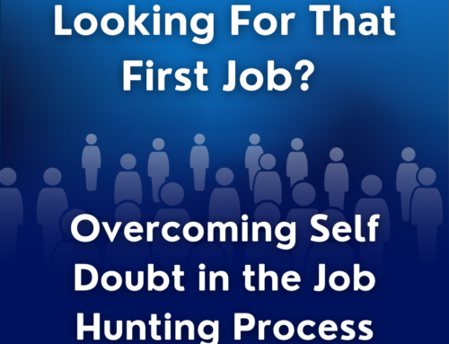 Looking for that first job? Overcoming Self-Doubt in the Job-Hunting Process